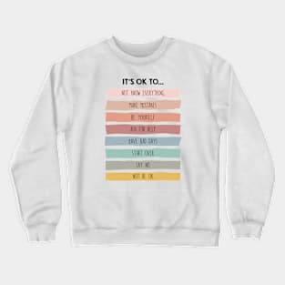 IT'S OK TO... Crewneck Sweatshirt